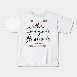 Where God Guides He Provides Kids T-Shirt